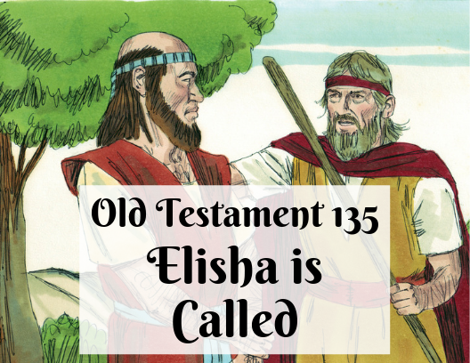 OT 135 - Elisha is Called